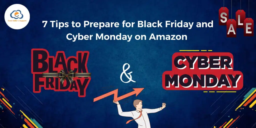 7 Tips to Prepare for Black Friday and Cyber Monday on Amazon